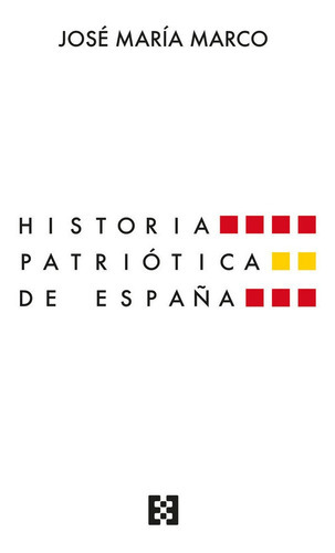 Historia Patriotica De Espaãâa, De Marco, Jose Maria. Editorial Encuentro, Tapa Dura En Español