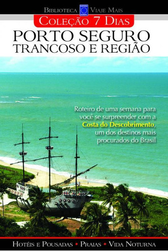 Livro Coleçao 7 Dias - Porto Seguro, Trancoso E Regiao