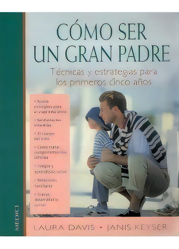 Como Ser Un Gran Padre, De Davis, L. Y Keyser, J.. Editorial Medici, Tapa Blanda En Español