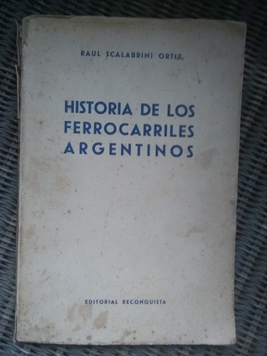 Scalabrini Ortiz Historia De Los Ferrocarriles Argentinos 1°