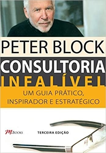 Livro Consultoria Infalível: Um Guia Block, Peter