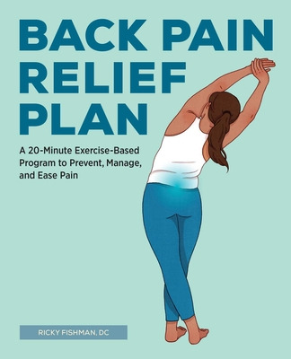 Libro The Back Pain Relief Plan: A 20-minute Exercise-bas...