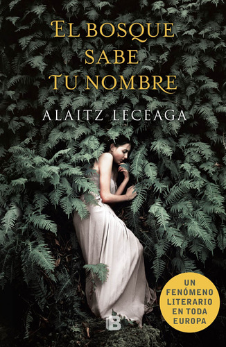 El Bosque Sabe Tu Nombre, de Leceaga, Alaitz. Serie Grandes Novelas Editorial Ediciones B, tapa blanda en español, 2018