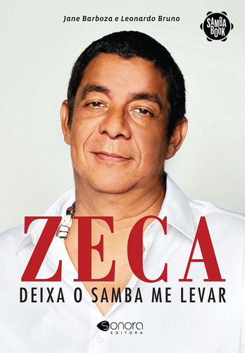 Zeca: Deixa o samba me levar, de Barbosa, Jane. Sonora Editora Ltda, capa mole em português, 2014