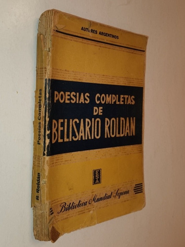 Poesias Completas De Belisario Roldan
