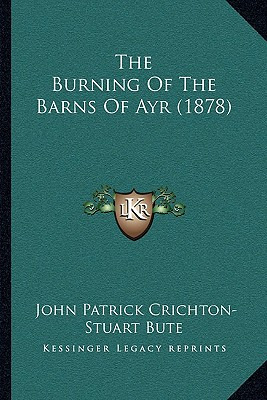 Libro The Burning Of The Barns Of Ayr (1878) - Bute, John...