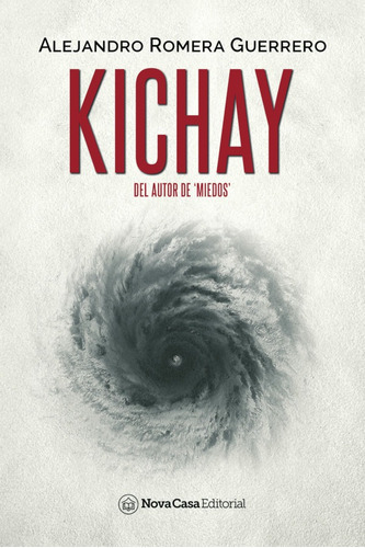 Kichay, de Alejandro Romera. Nova Casa Editorial, tapa blanda en español, 2020