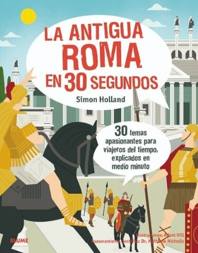 La Antigua Roma En 30 Segundos - 30 Temas Apasionantes Para