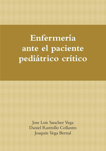 Libro: Enfermería Ante El Paciente Pediátrico Crítico (spani