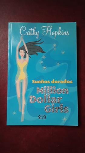 Sueños Dorados Million Dollar Girls De Cathy Hopkins Nuevo