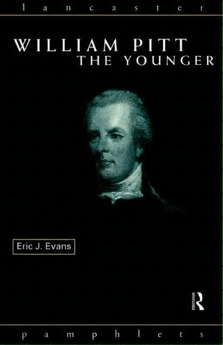 William Pitt The Younger, De Eric J. Evans. Editorial Taylor Francis Ltd, Tapa Blanda En Inglés