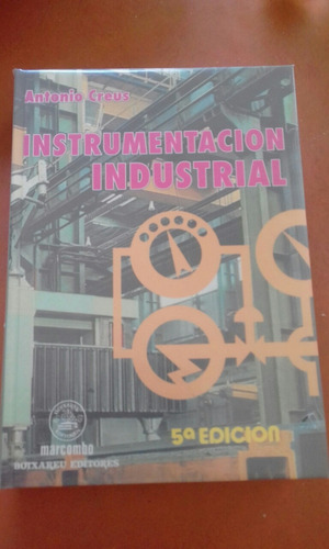 Instrumentacion Industrial Autor Antonio Creus Ed. Marcombo