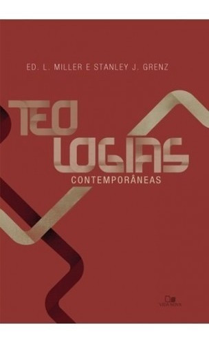 Teologias contemporâneas, de Stanley J. Grenz & Ed. L. Miller. Editora Vida Nova, capa mole em português
