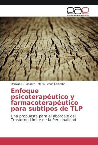 Enfoque Psicoterapeutico Y Farmacoterapeutico Para., De Rodante, Demián. Editorial Academica Española En Español