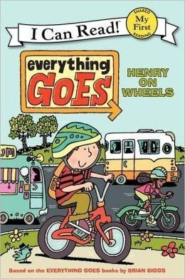 Everything Goes: Henry On Wheels - Brian Biggs&,,