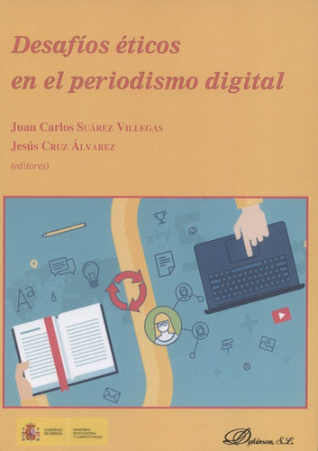 Desafios Eticos En El Periodismo Digital, De Suárez Villegas, Juan Carlos. Editorial Dykinson, Tapa Blanda, Edición 1 En Español, 2016