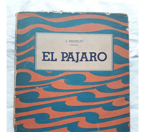 El Pajaro - J. Michelet - Ediciones Anaconda Argentina 1937