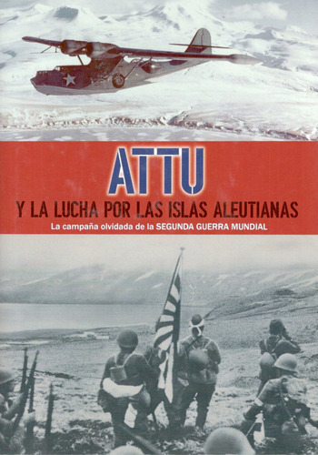 Attu Y La Lucha Por Las Islas Aleutianas Segunda Guerra A50