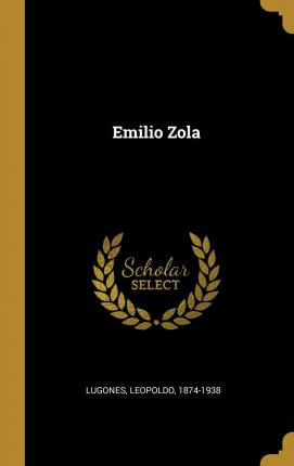 Libro Emilio Zola - Leopoldo Lugones