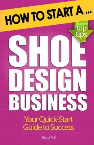 Libro: How To Start A Shoe Design Business