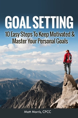 Libro Goal Setting: 10 Easy Steps To Keep Motivated & Mas...