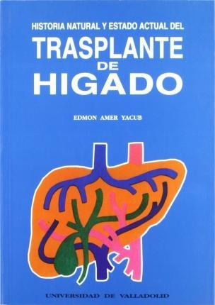 Historia Natural Y Estado Actual Del Trasplante De Hígado -