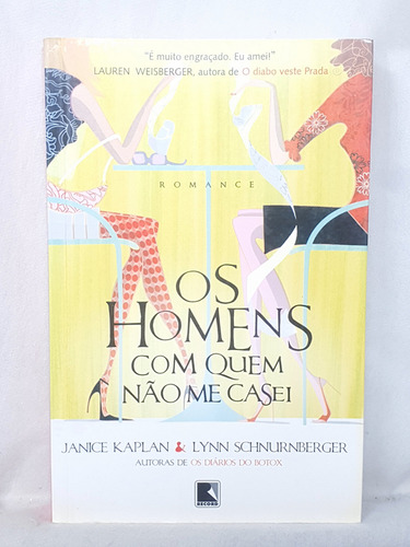 Livro Os Homens Com Quem Não Me Casei - Janice Kaplan ; Lynn Schnurnberger - Editora Record (Usado)