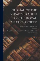 Comprar Journal Of The Straits Branch Of The Royal Asiatic Society; No.51-52 (1909) \u002F Index: No.1-50, De Royal Asiatic Society Of Great Britai. Editorial Legare Street Pr, Tapa Blanda En Inglés