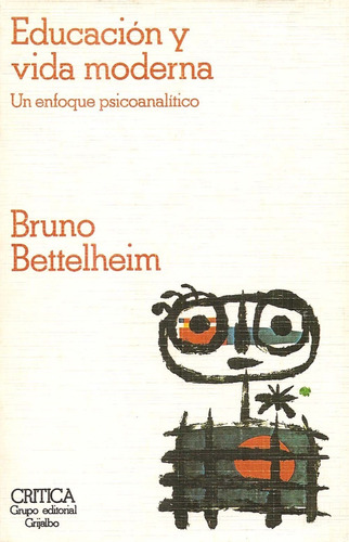 Educación Y Vida Moderna - Bruno Bettelheim / Crítica +sorpr (Usado)
