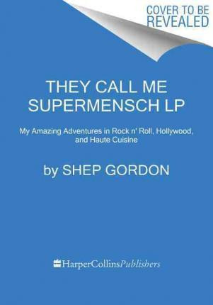 Libro They Call Me Supermensch - Shep Gordon