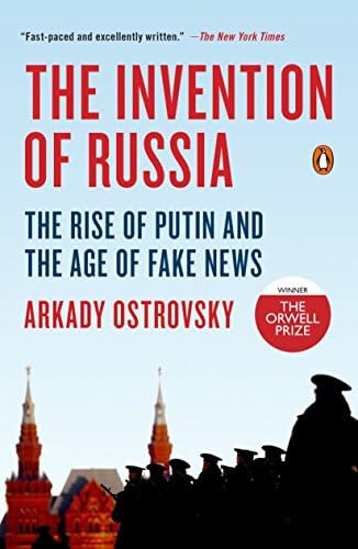 The Invention Of Russia: The Rise Of Putin And The Age Of Fake News, De Ostrovsky, Arkady. Editorial Penguin Books, Tapa Blanda En Inglés