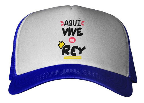 Gorra Frase Aqui Vive Un Rey