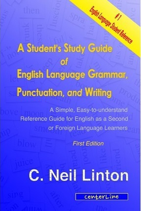 A Student's Study Guide Of English Language Grammar, Punc...