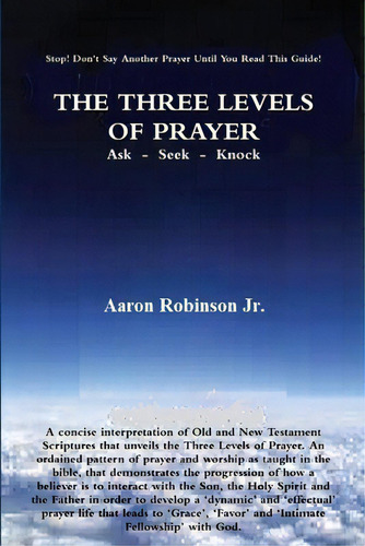 The Three Levels Of Prayer, De Robinson, Aaron, Jr.. Editorial Lulu Pr, Tapa Blanda En Inglés