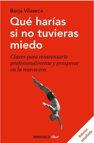 Qué Harías Si No Tuvieras Miedo, De Vilaseca B., Vol. No. Editorial Debolsillo, Tapa Blanda, Edición 1 En Español, 2021