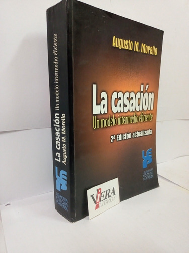 La Casación. Un Modelo Intermedio Eficiente - Morello