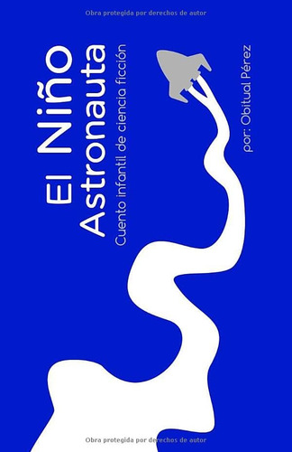 Libro El Niño Astronauta (spanish Edition)