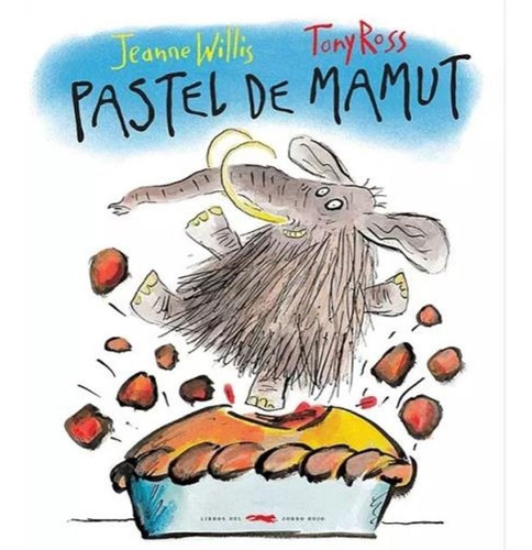 Pastel De Mamut- J. Willis Y T. Ross- Libros Del Zorro Rojo