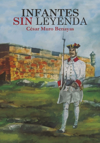 Libro Infantes Sin Leyenda - Muro Benayas, Cã©sar