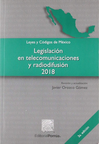 Legislación en telecomunicaciones y radiodifusión 2018: No, de Sin ., vol. 1. Editorial Porrua, tapa pasta blanda, edición 3 en español, 2018