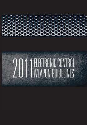 Libro 2011 Electronic Control Weapons Guidelines - Office...