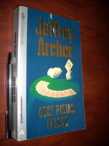 Doce Pistas Falsas Jeffrey Archer Ed. Grijalbo Mondadori 13x