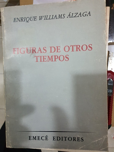 Libro:figuras De Otros Tiempos-e.williams De Alzaga- 