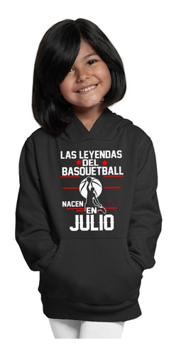 Sudadera Niña P/cumple Leyendas Del Basquetball Julio