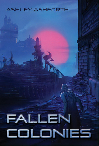 Fallen Colonies, De Ashforth, Ashley. Editorial Price World Pub, Tapa Dura En Inglés