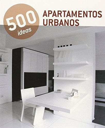 500 Ideas Apartamentos Urbanos - Aa.vv