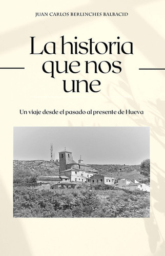 La Historia Que Nos Une, De Berlinches Balbacid, Juan Carlos. Editorial Aache,editorial, Tapa Blanda En Español