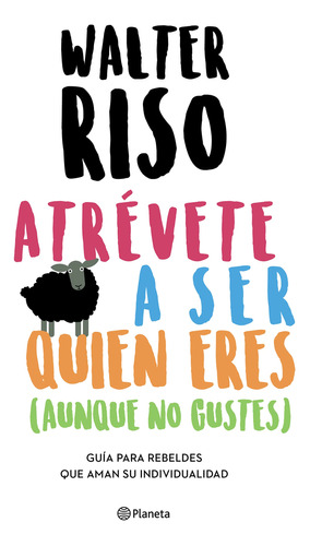 Libro : Atrevete A Ser Quien Eres - Riso, Walter