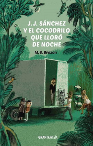 J.j. Sánchez Y El Cocodrilo Que Lloró De Noche, De Brozon, M.b.. Editorial Oceano Gran Travesia En Español