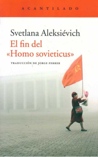 Fin Del Homo Sovieticus / Svetlana Aleksiévich (envíos)
